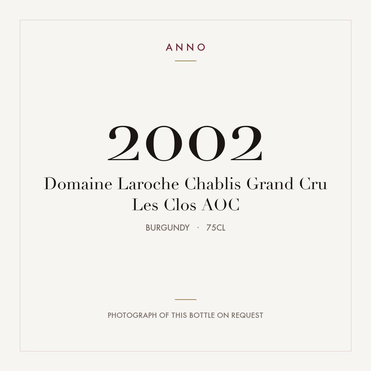 Domaine Laroche Chablis Grand Cru Les Clos 2002 AOC 0,75l, Bourgogne — ANNO-årgangskort; foto af den faktiske flaske på forespørgsel