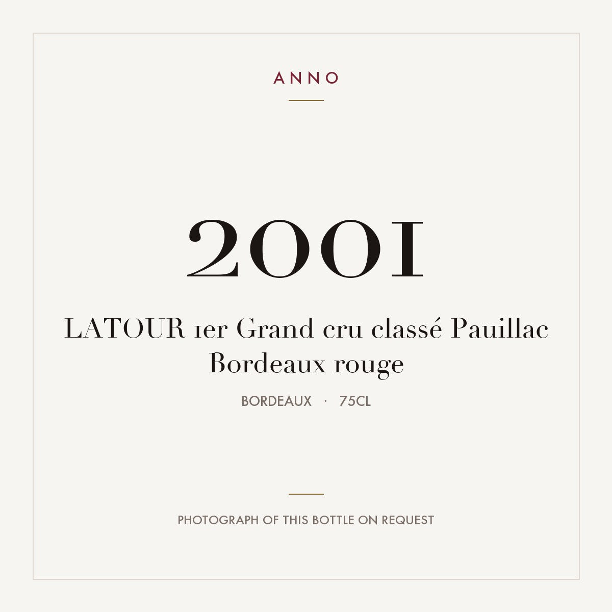 Chateau Latour Pauillac 2001 AOC 0,75l — ANNO vintage card; photograph of the actual bottle available on request
