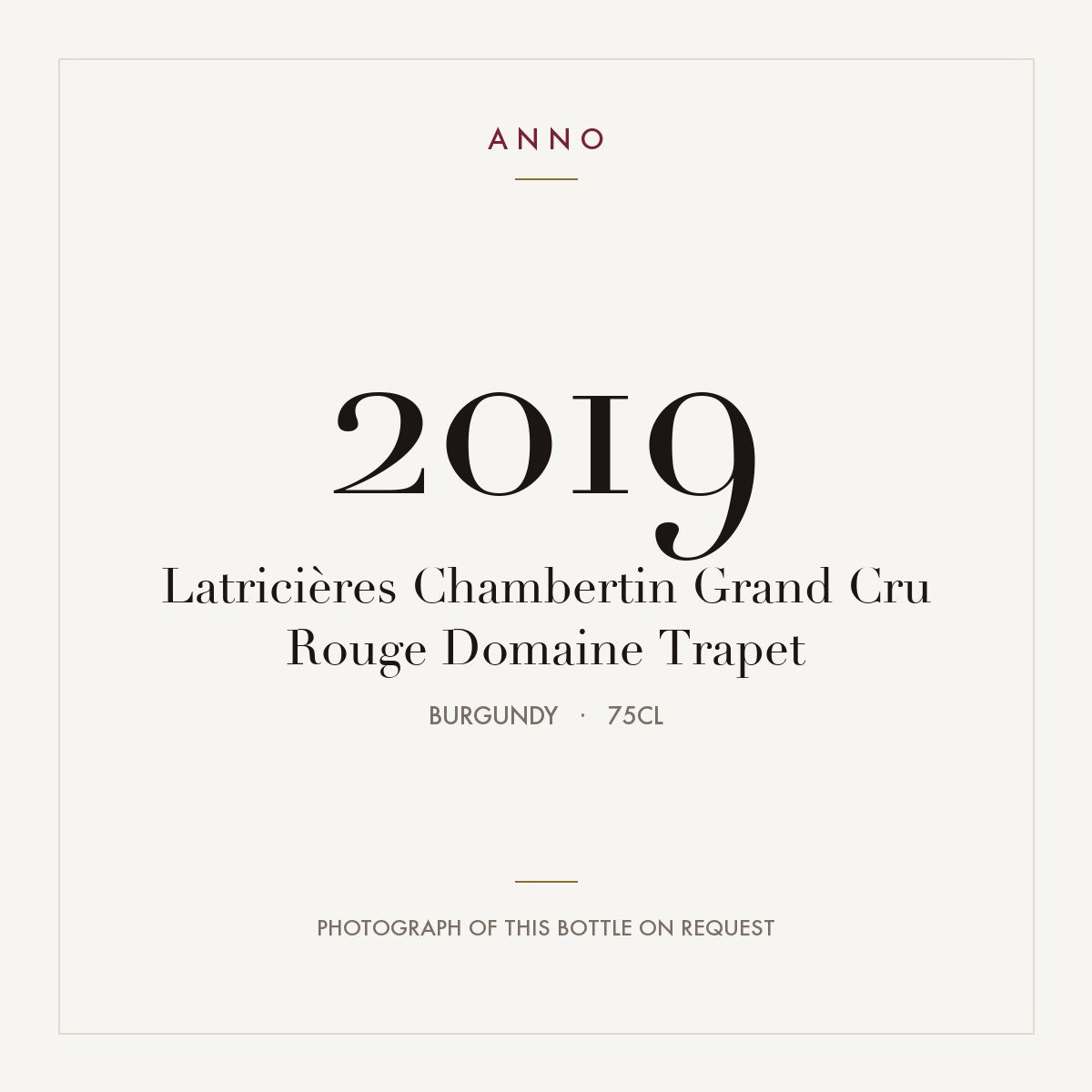 Domaine Trapet Latricieres-Chambertin Grand Cru 2019 AOC 0,75l — ANNO vintage card; photograph of the actual bottle available on request