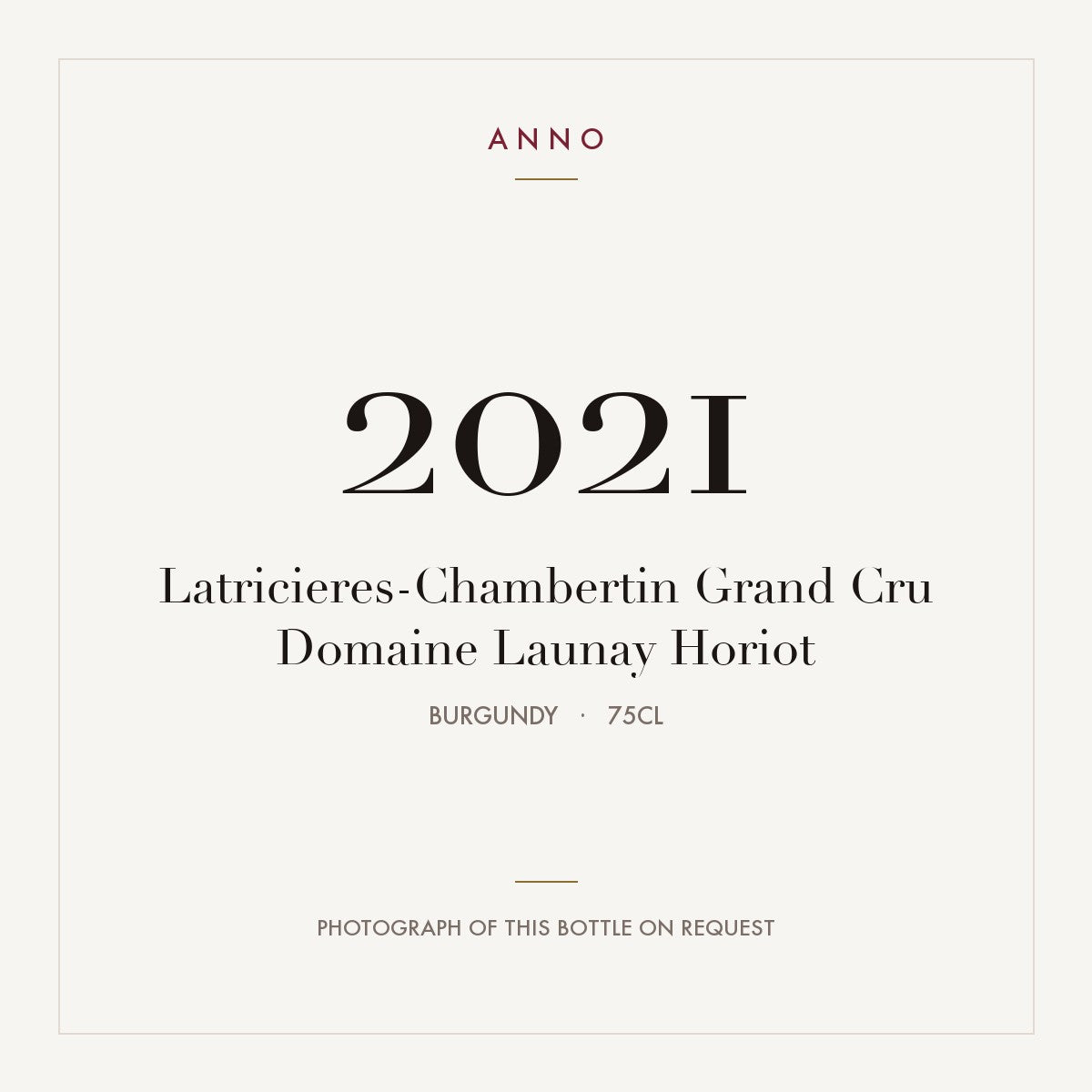 Domaine Launay Horiot Latricieres-Chambertin Grand Cru 2021 AOC 0,75l — ANNO vintage card; photograph of the actual bottle available on request