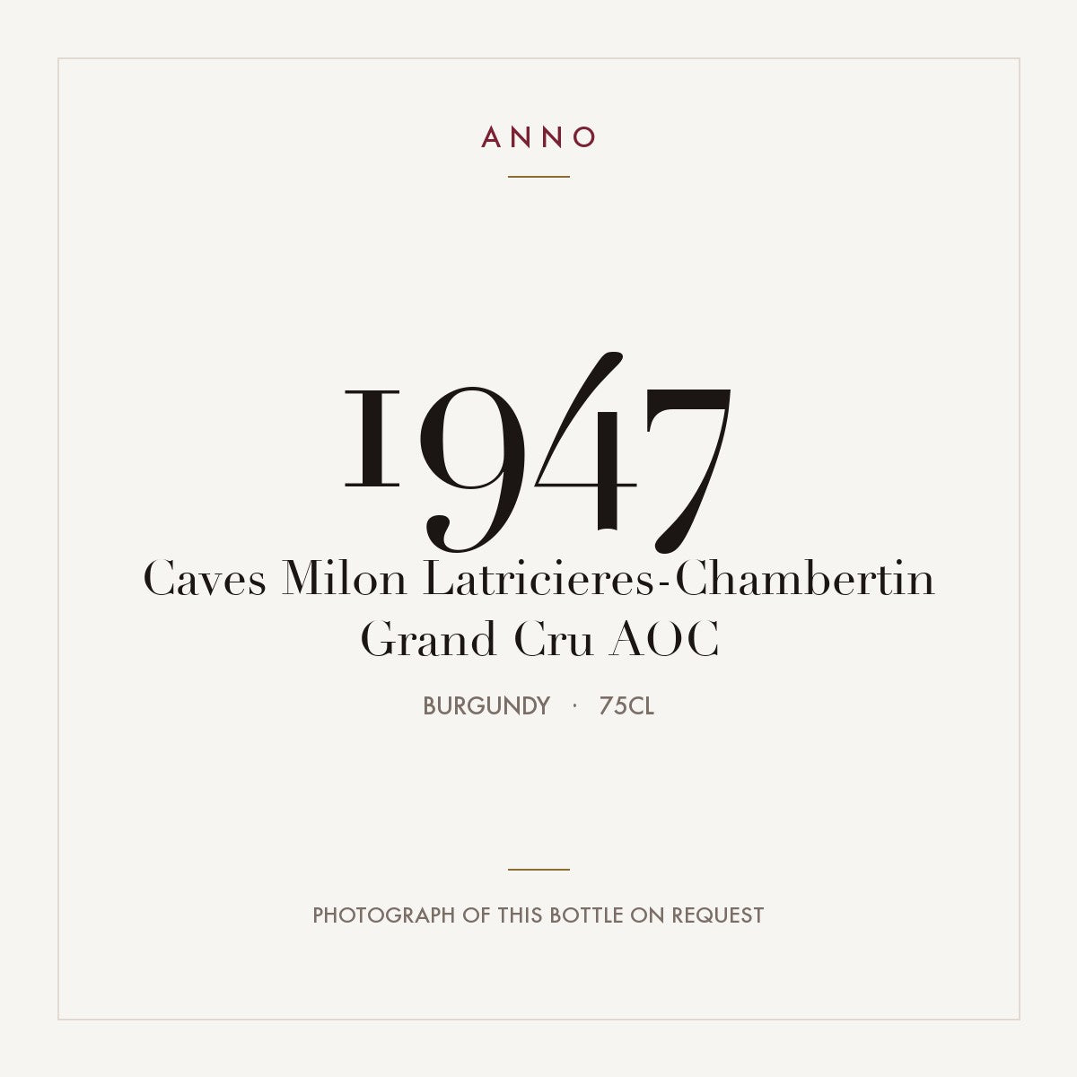 Caves Milon Latricieres-Chambertin Grand Cru 1947 AOC 0,75l from Burgundy — ANNO vintage card; photograph of the actual bottle available on request