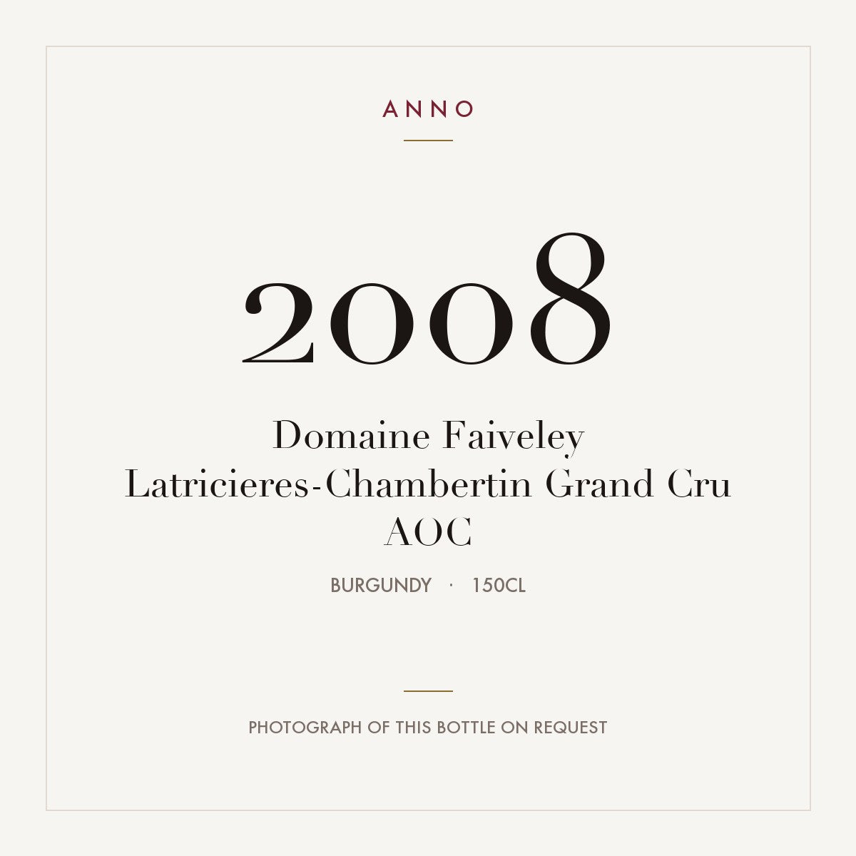 Domaine Faiveley Latricieres-Chambertin Grand Cru 2008 AOC 1,5l from Burgundy — ANNO vintage card; photograph of the actual bottle available on request