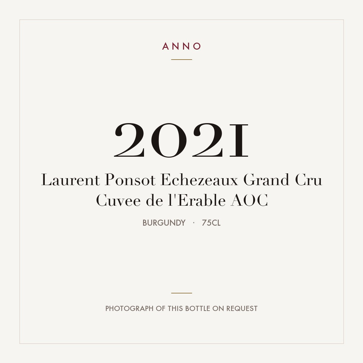 Laurent Ponsot Echezeaux Grand Cru Cuvee de l'Erable 2021 AOC 0,75l, Bourgogne — ANNO-årgangskort; foto af den faktiske flaske på forespørgsel