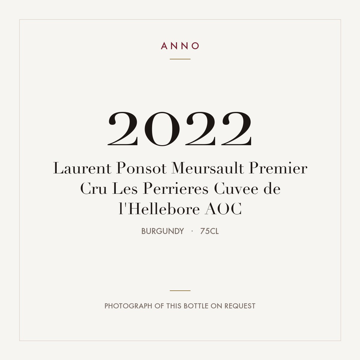 Laurent Ponsot Meursault Premier Cru Les Perrieres Cuvee de l'Hellebore 2022 AOC 0,75l, Bourgogne — ANNO-årgangskort; foto af den faktiske flaske på forespørgsel