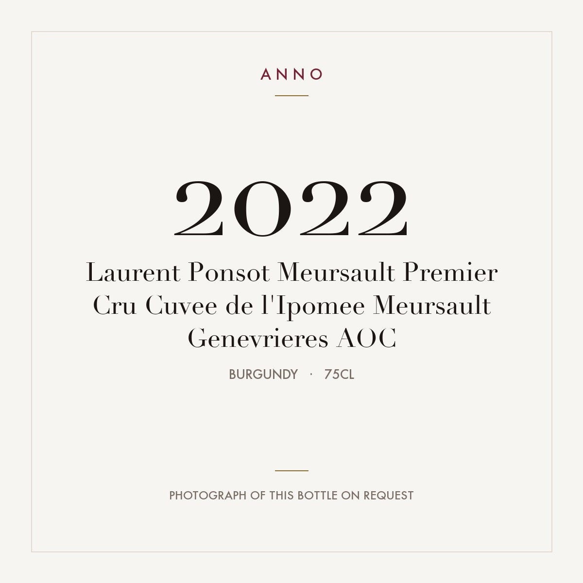 Laurent Ponsot Meursault Premier Cru Cuvee de l'Ipomee Meursault Genevrieres 2022 AOC 0,75l from Burgundy — ANNO vintage card; photograph of the actual bottle available on request