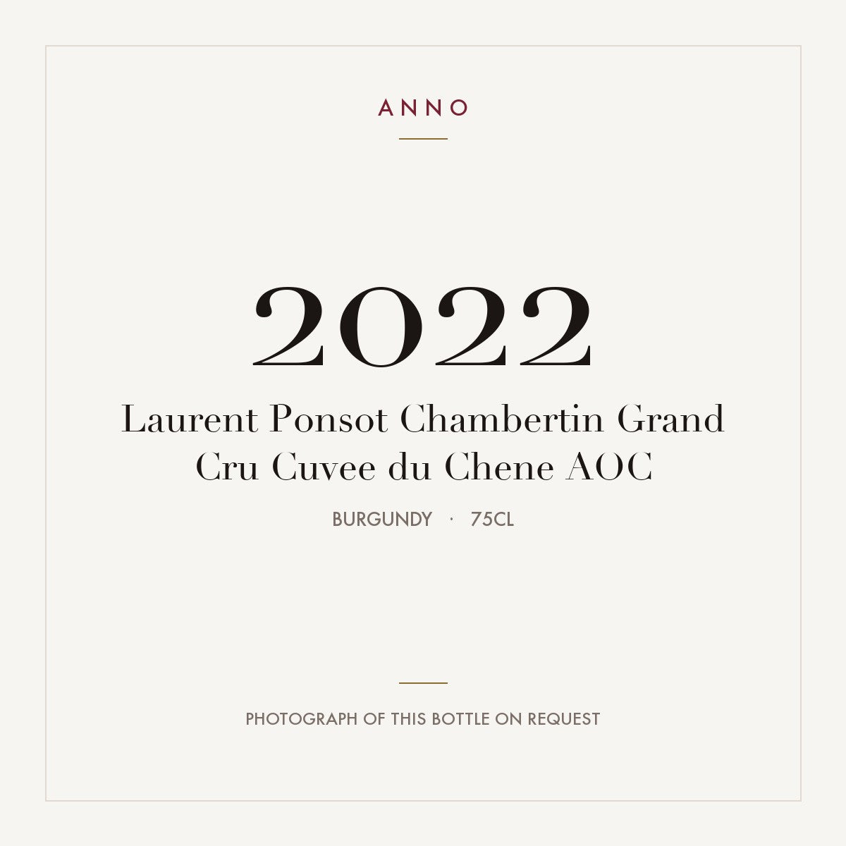 Laurent Ponsot Chambertin Grand Cru Cuvee du Chene 2022 AOC 0,75l, Borgoña — tarjeta de añada ANNO; foto de la botella real disponible bajo petición