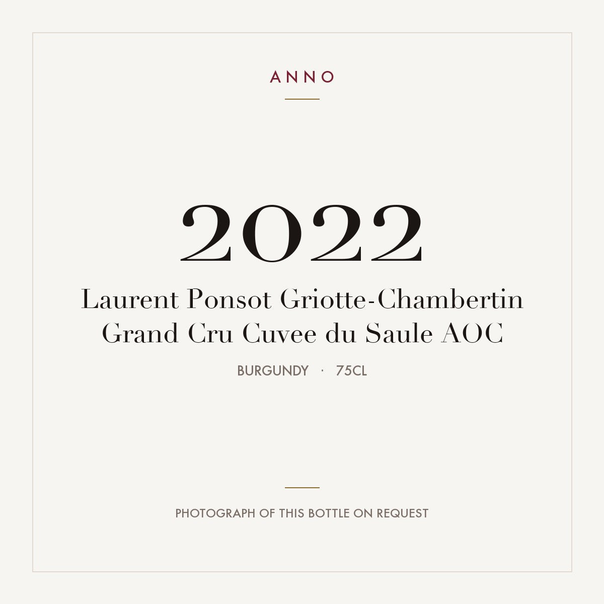 Laurent Ponsot Griotte-Chambertin Grand Cru Cuvee du Saule 2022 AOC 0,75l, Borgoña — tarjeta de añada ANNO; foto de la botella real disponible bajo petición