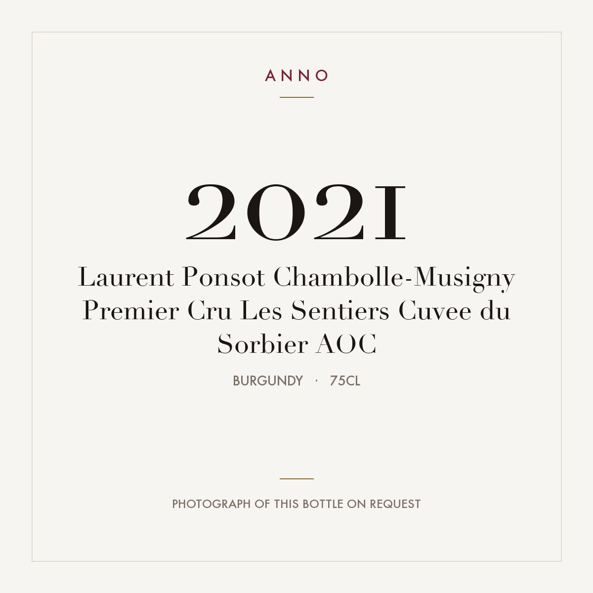 Laurent Ponsot Chambolle-Musigny Premier Cru Les Sentiers Cuvee du Sorbier 2021 AOC 0,75l, Bourgogne — ANNO-årgangskort; foto af den faktiske flaske på forespørgsel