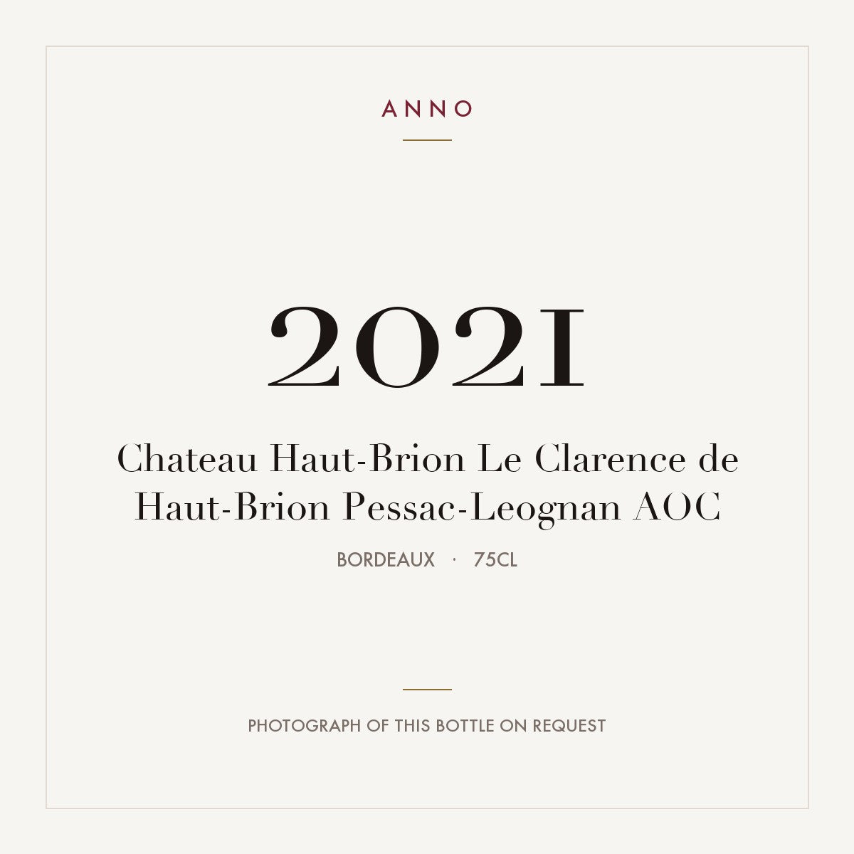 Chateau Haut-Brion Le Clarence de Haut-Brion Pessac-Leognan 2021 AOC 0,75l from Bordeaux — ANNO vintage card; photograph of the actual bottle available on request