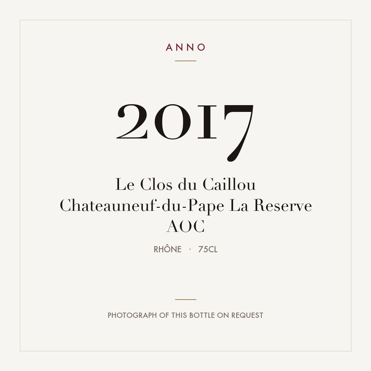 Le Clos du Caillou Chateauneuf-du-Pape La Reserve 2017 AOC 0,75l, ローヌ — ANNOヴィンテージカード。実際のボトルの写真はご要望に応じてご用意します