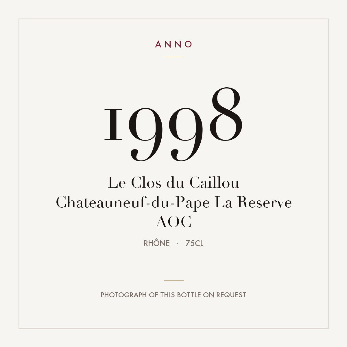 Le Clos du Caillou Chateauneuf-du-Pape La Reserve 1998 AOC 0,75l, Rhône — ANNO-Jahrgangskarte; Foto der tatsächlichen Flasche auf Anfrage