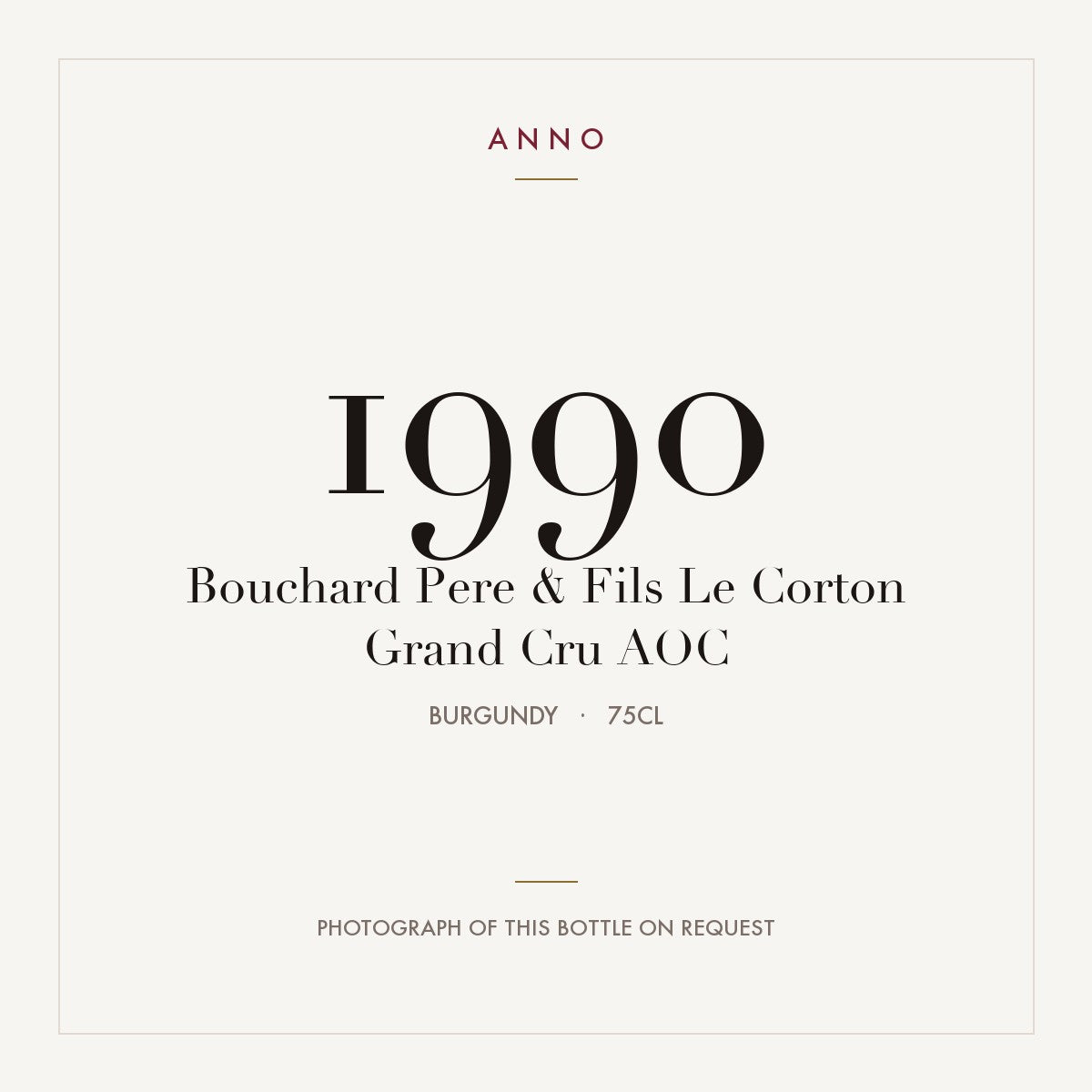 Bouchard Pere & Fils Le Corton Grand Cru 1990 AOC 0,75l from Burgundy — ANNO vintage card; photograph of the actual bottle available on request