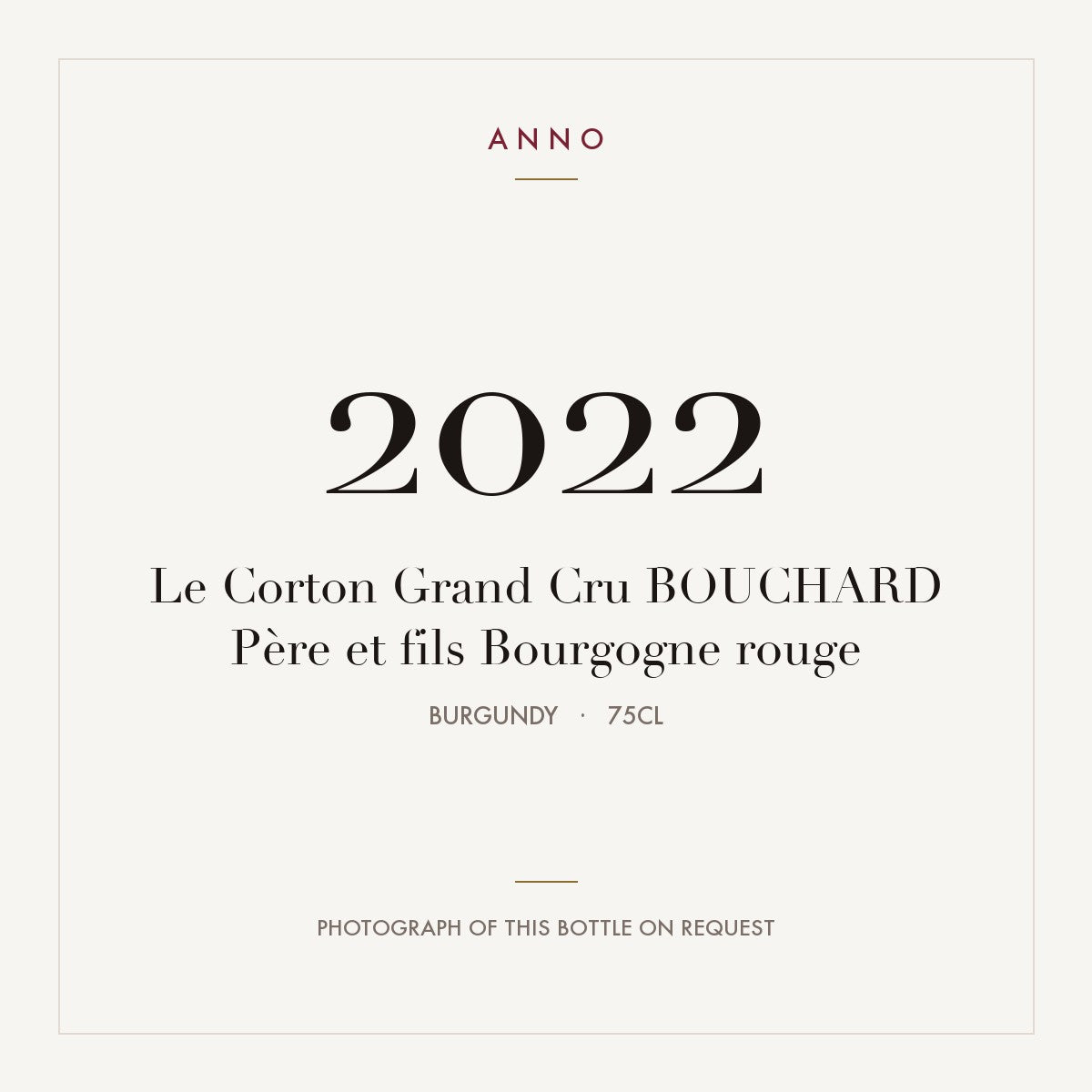 Bouchard Pere et Fils Le Corton Grand Cru 2022 AOC 0,75l — ANNO vintage card; photograph of the actual bottle available on request