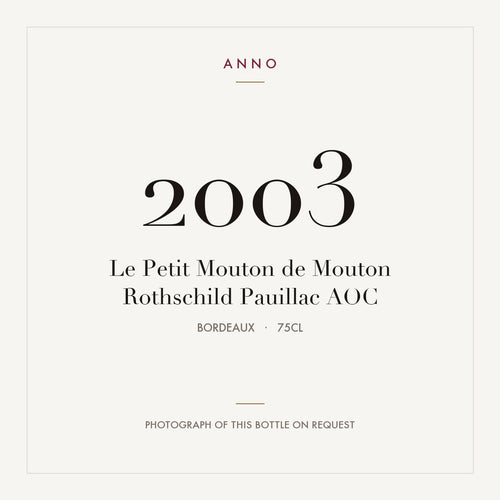 Le Petit Mouton de Mouton Rothschild Pauillac 2003 AOC 0,75l from Bordeaux — ANNO vintage card; photograph of the actual bottle available on request