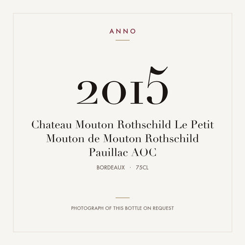 Chateau Mouton Rothschild Le Petit Mouton de Mouton Rothschild Pauillac 2015 AOC 0,75l from Bordeaux — ANNO vintage card; photograph of the actual bottle available on request