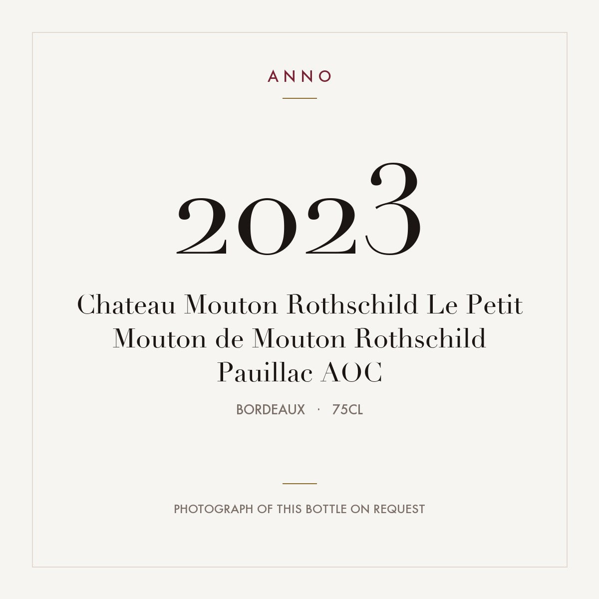 Chateau Mouton Rothschild Le Petit Mouton de Mouton Rothschild Pauillac 2023 AOC 0,75l from Bordeaux — ANNO vintage card; photograph of the actual bottle available on request