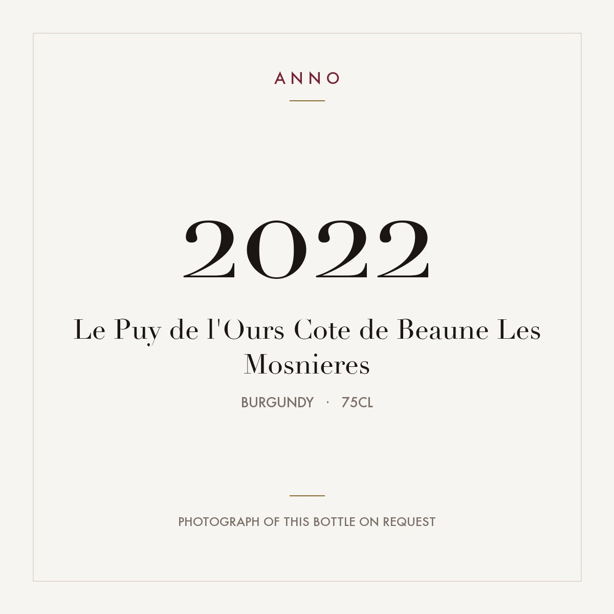 Le Puy de l'Ours Cote de Beaune Les Mosnieres 2022 0,75l, Bourgogne — carte millésime ANNO ; photo de la bouteille réelle disponible sur demande