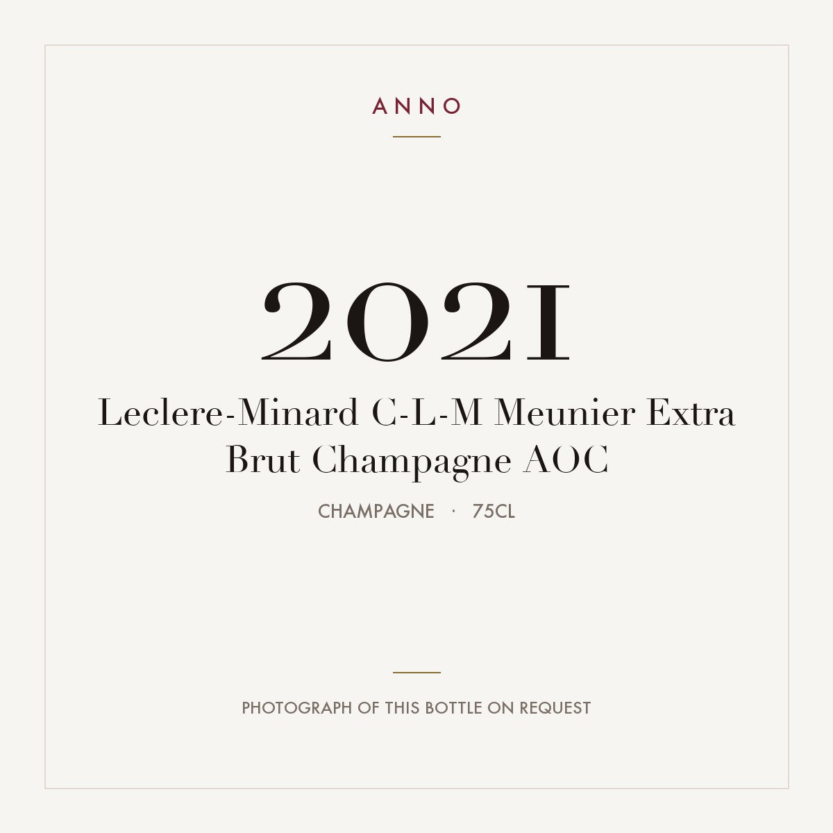 Leclere-Minard C-L-M Meunier Extra Brut Champagne 2021 AOC 0,75l from Champagne — ANNO vintage card; photograph of the actual bottle available on request