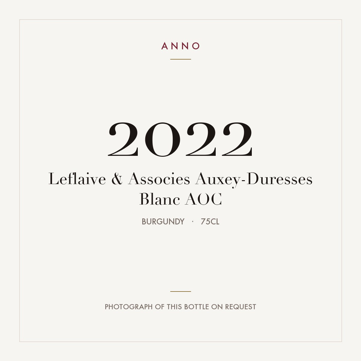 Leflaive & Associes Auxey-Duresses Blanc 2022 AOC 0,75l, Бургундия — карточка урожая ANNO; фото настоящей бутылки по запросу