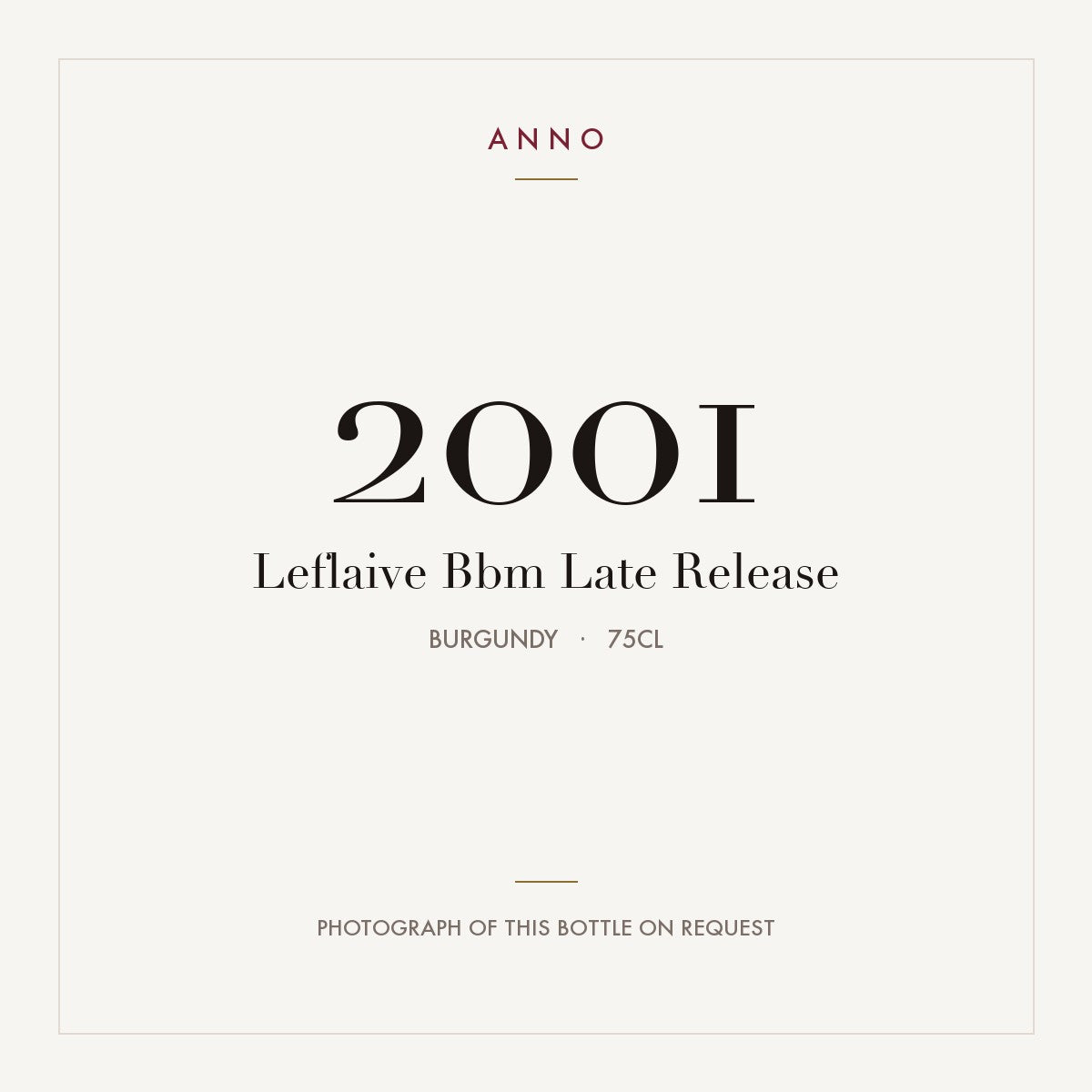 Leflaive Bbm Late Release 2001 0,75l from Burgundy — ANNO vintage card; photograph of the actual bottle available on request