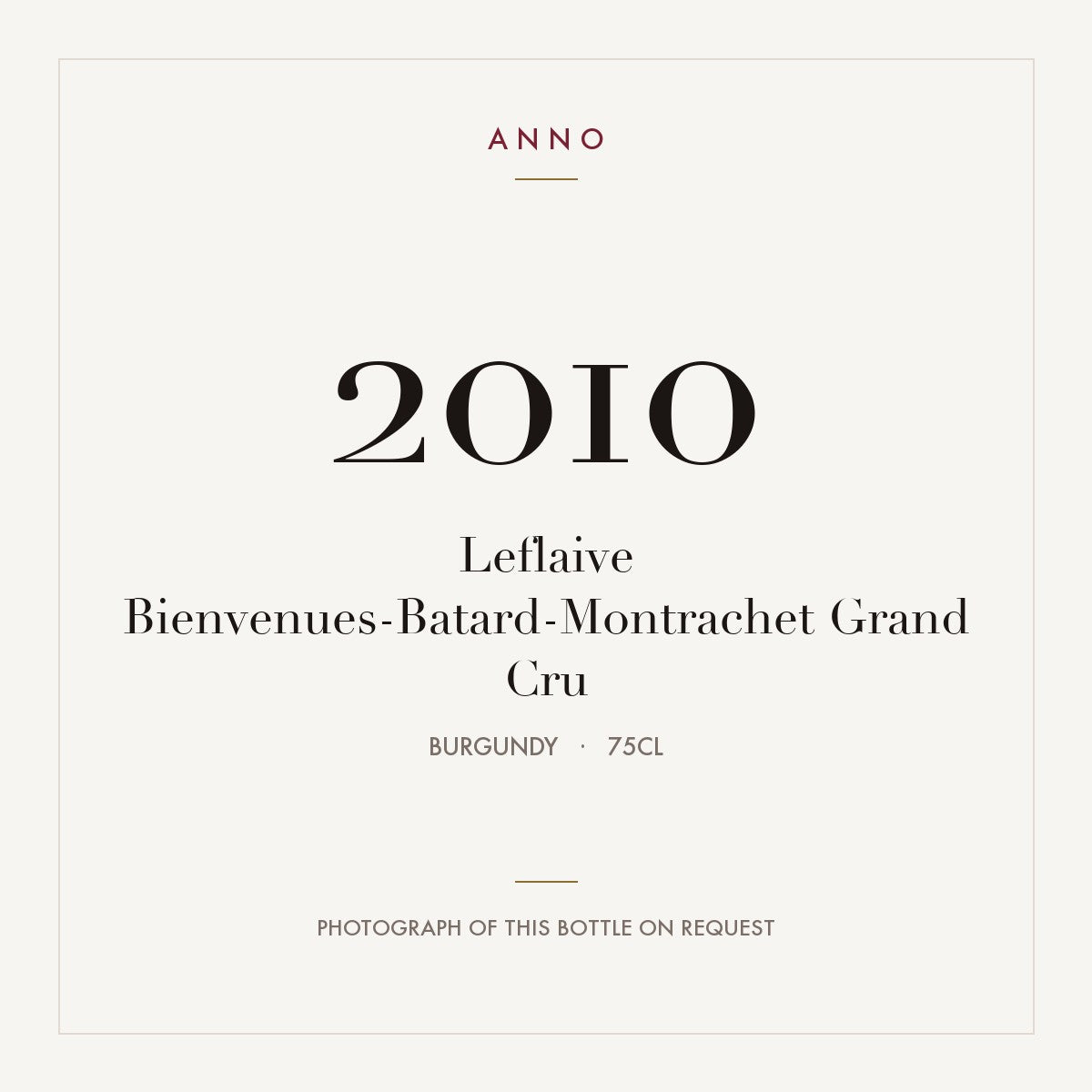 Leflaive Bienvenues-Batard-Montrachet Grand Cru 2010 0,75l from Burgundy — ANNO vintage card; photograph of the actual bottle available on request