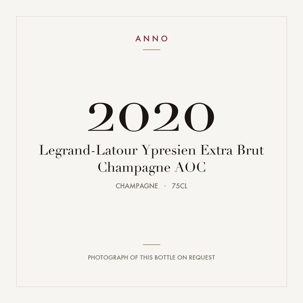 Legrand-Latour Ypresien Extra Brut Champagne 2020 AOC 0,75l, Champagne — carte millésime ANNO ; photo de la bouteille réelle disponible sur demande