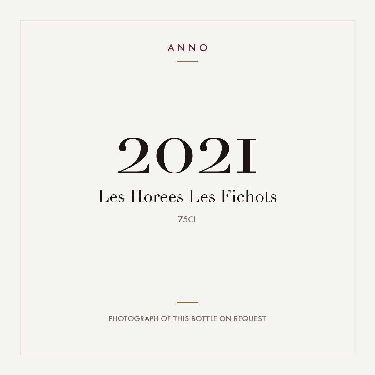 Les Horees Les Fichots 2021 0,75l — card dell'annata ANNO; foto della bottiglia reale disponibile su richiesta