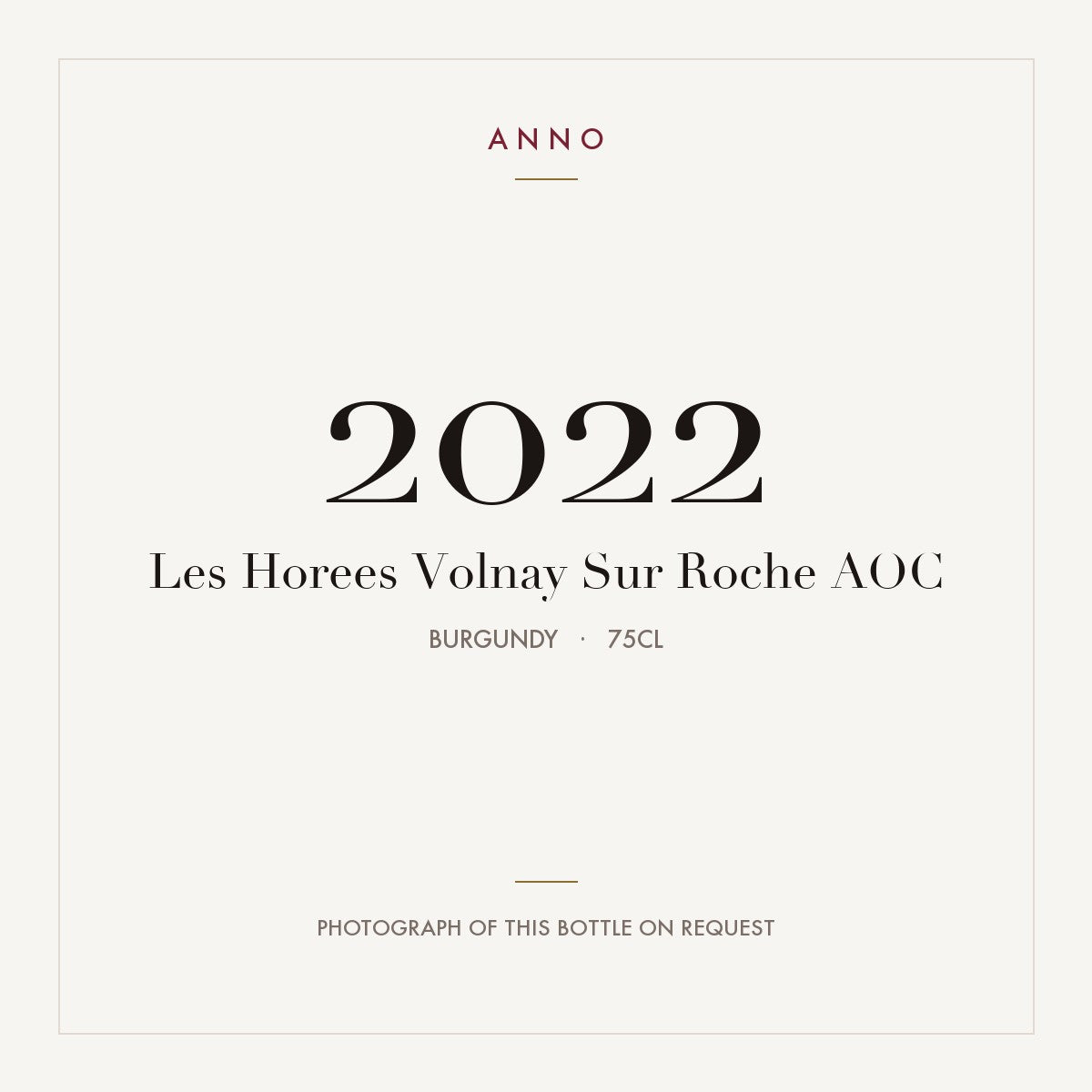 Les Horees Volnay Sur Roche 2022 AOC 0,75l from Burgundy — ANNO vintage card; photograph of the actual bottle available on request