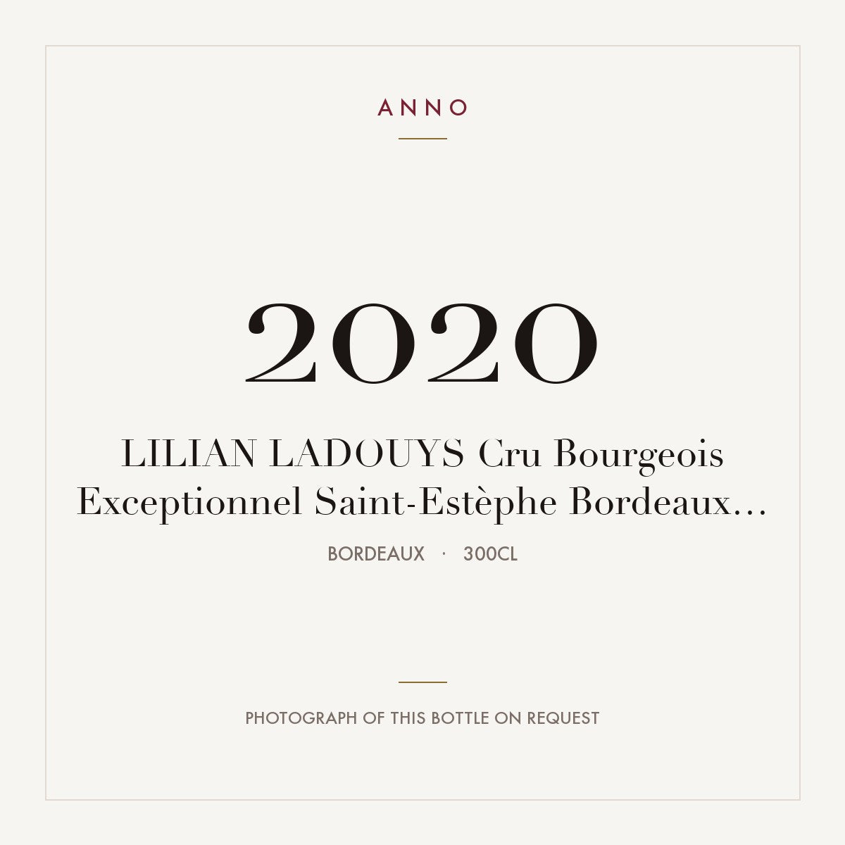 Chateau Lilian Ladouys Saint-Estephe 2020 AOC 3l — ANNO vintage card; photograph of the actual bottle available on request