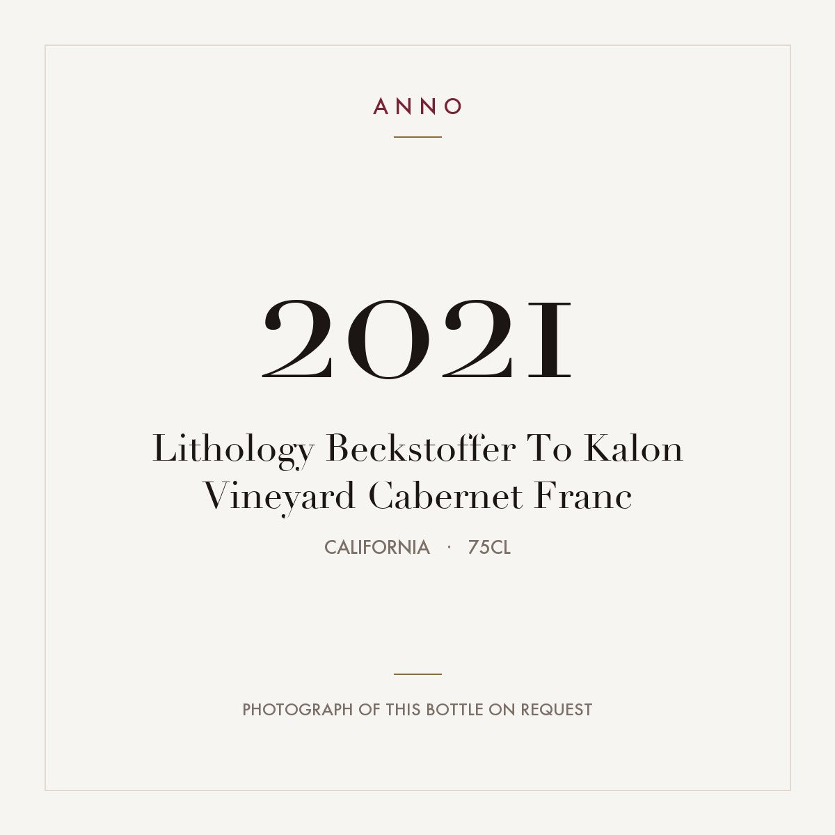 Lithology Beckstoffer To Kalon Vineyard Cabernet Franc 2021 0,75l from California — ANNO vintage card; photograph of the actual bottle available on request