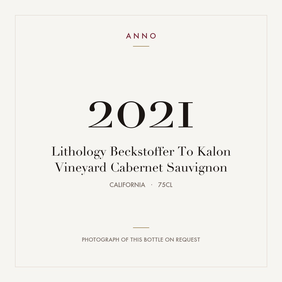 Lithology Beckstoffer To Kalon Vineyard Cabernet Sauvignon 2021 0,75l from California — ANNO vintage card; photograph of the actual bottle available on request