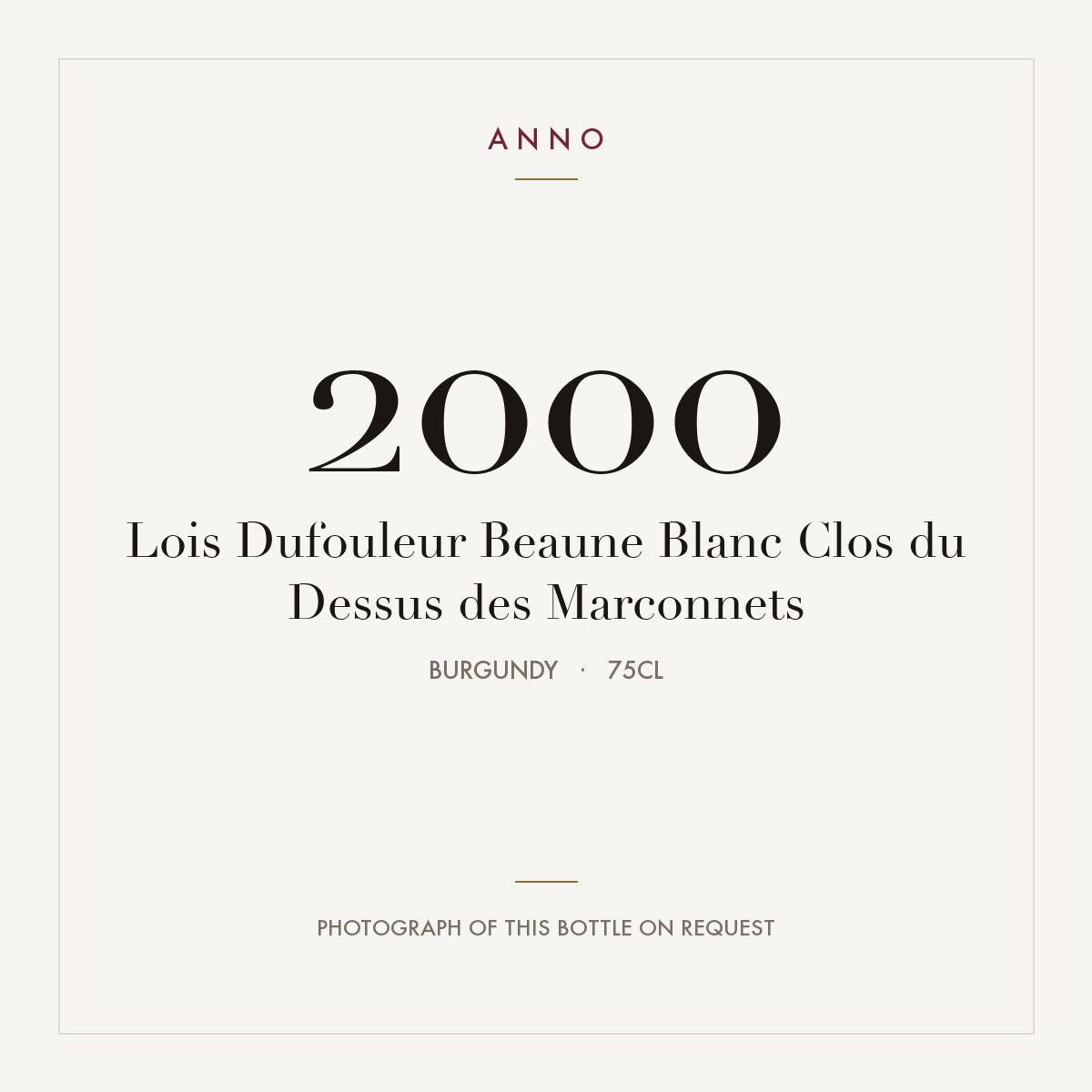 Lois Dufouleur Beaune Blanc Clos du Dessus des Marconnets 2000 0,75l, Burgund — ANNO-Jahrgangskarte; Foto der tatsächlichen Flasche auf Anfrage
