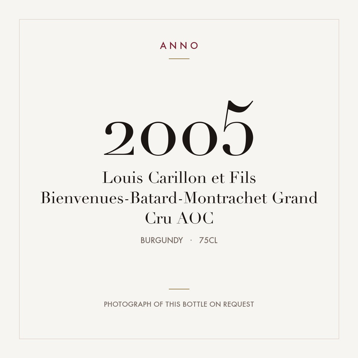 Louis Carillon et Fils Bienvenues-Batard-Montrachet Grand Cru 2005 AOC 0,75l, Borgonha — cartão de colheita ANNO; fotografia da garrafa real disponível a pedido