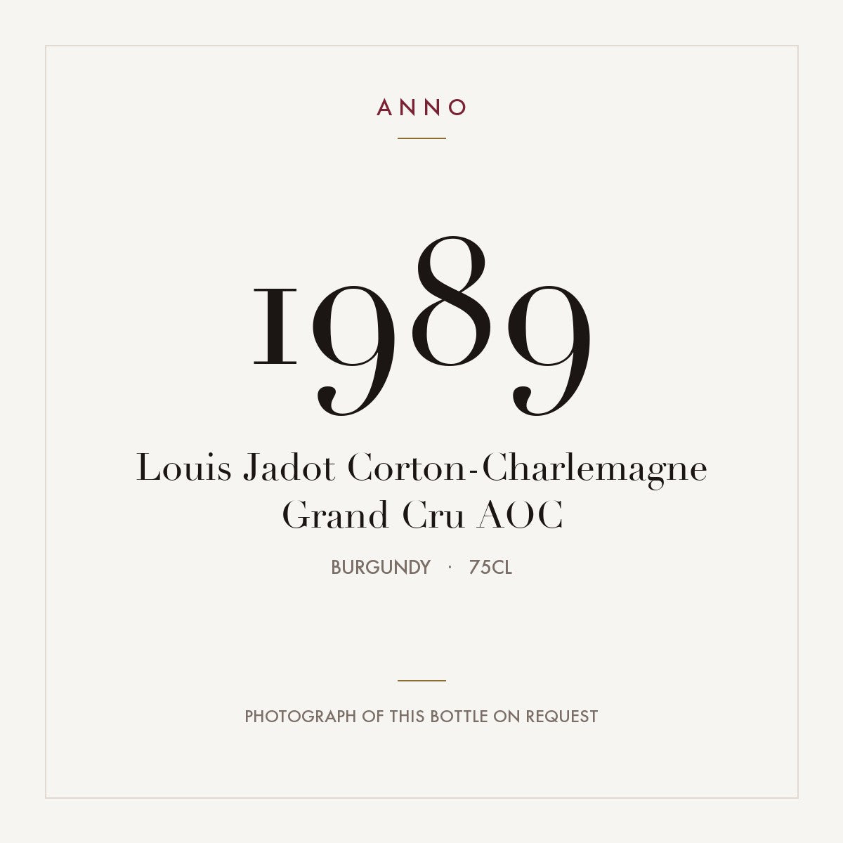Louis Jadot Corton-Charlemagne Grand Cru 1989 AOC 0,75l from Burgundy — ANNO vintage card; photograph of the actual bottle available on request
