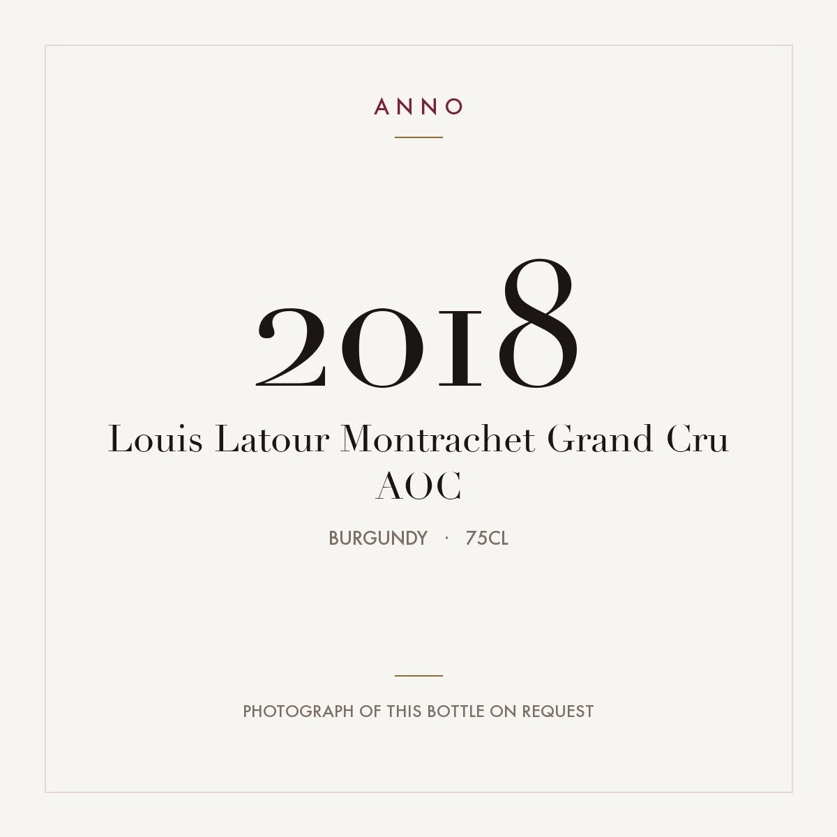 Louis Latour Montrachet Grand Cru 2018 AOC 0,75l from Burgundy — ANNO vintage card; photograph of the actual bottle available on request
