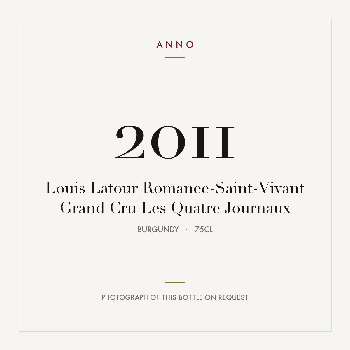 Louis Latour Romanee-Saint-Vivant Grand Cru Les Quatre Journaux 2011 AOC 0,75l — carte millésime ANNO ; photo de la bouteille réelle disponible sur demande