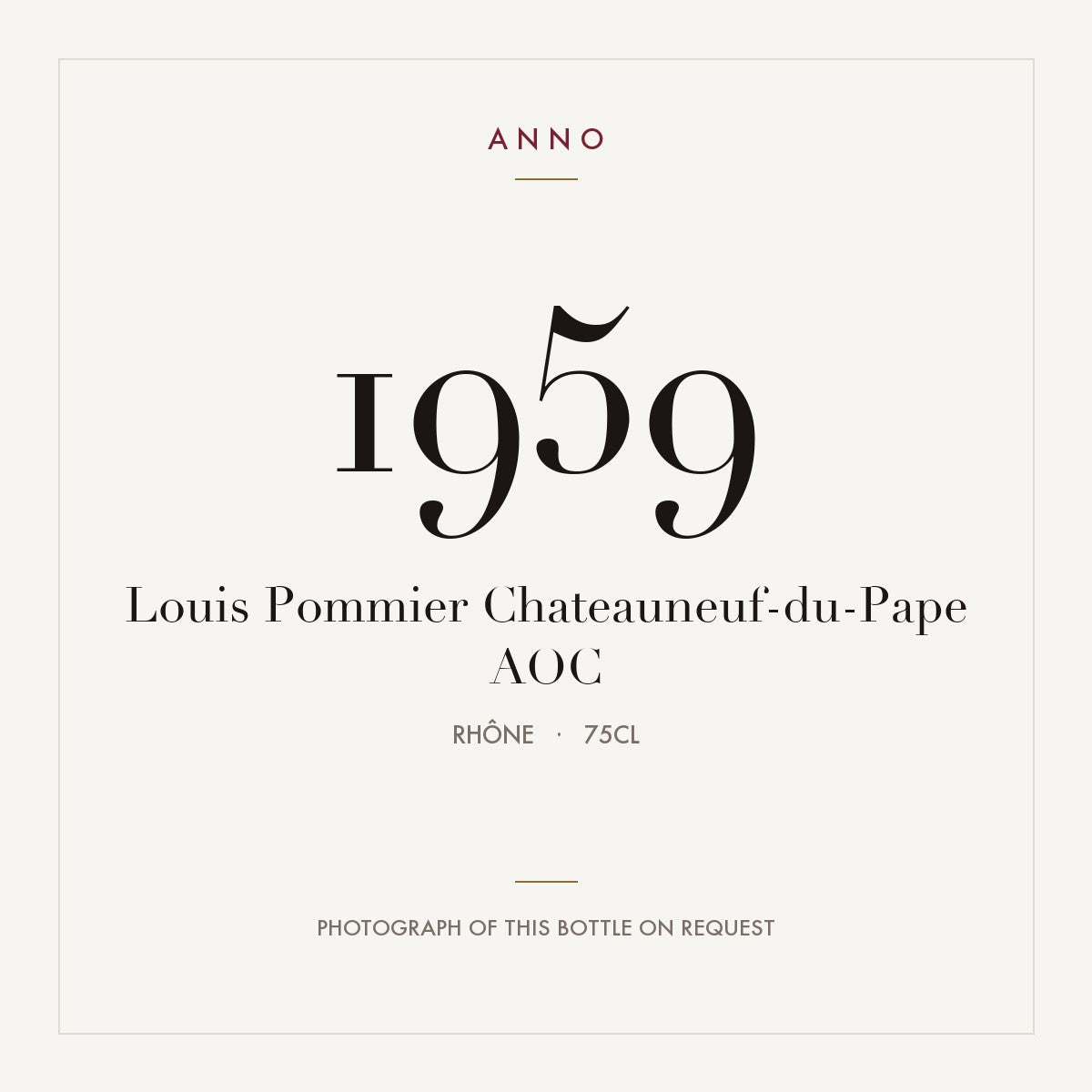 Louis Pommier Chateauneuf-du-Pape 1959 AOC 0,75l from Rhône — ANNO vintage card; photograph of the actual bottle available on request