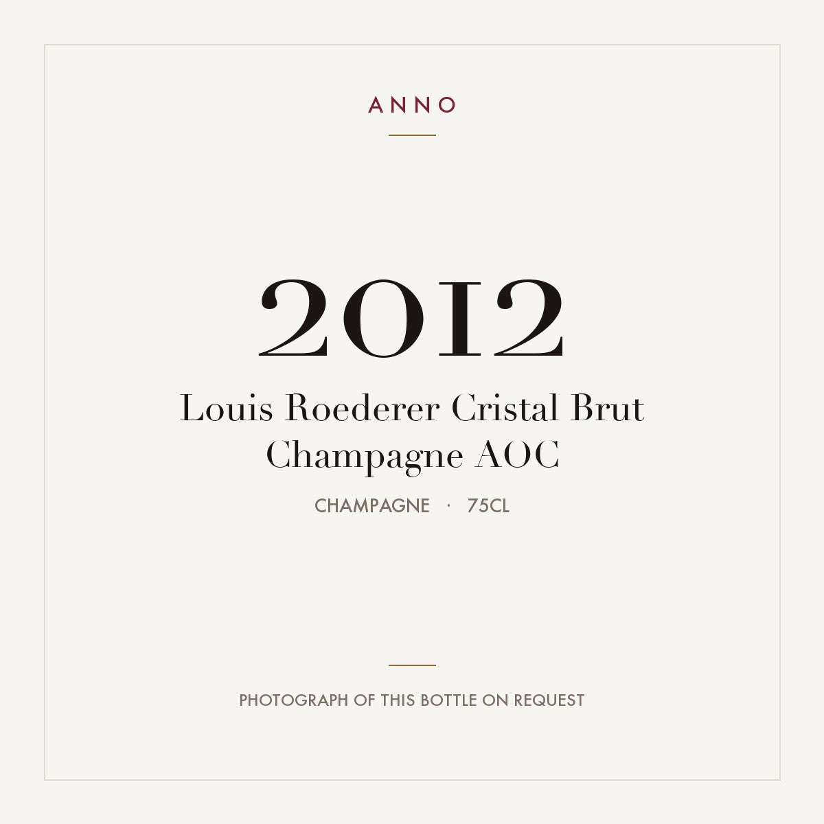 Louis Roederer Cristal Brut Champagne 2012 AOC 0,75l, 香檳區 — ANNO 年份卡；實際酒瓶照片可應要求提供