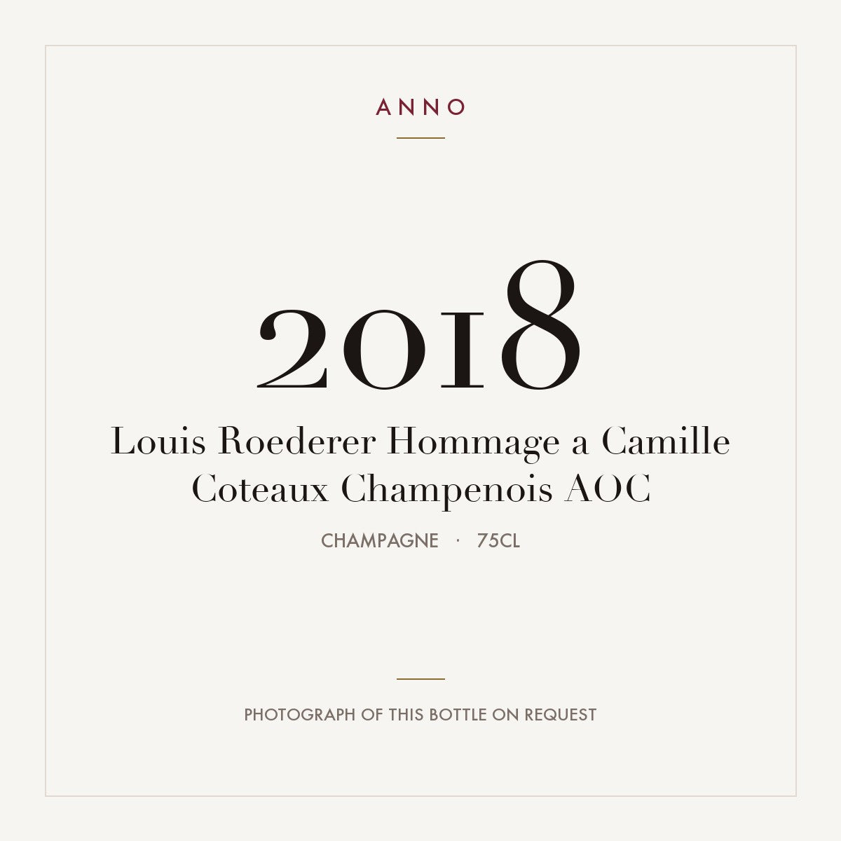 Louis Roederer Hommage a Camille Coteaux Champenois 2018 AOC 0,75l from Champagne — ANNO vintage card; photograph of the actual bottle available on request
