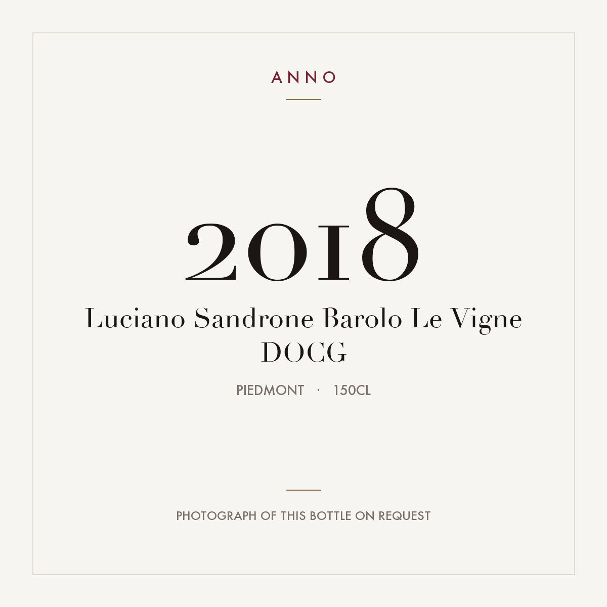 Luciano Sandrone Barolo Le Vigne 2018 DOCG 1,5l from Piedmont — ANNO vintage card; photograph of the actual bottle available on request