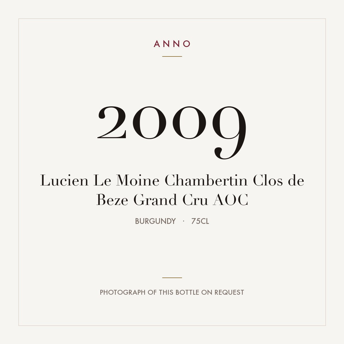 Lucien Le Moine Chambertin Clos de Beze Grand Cru 2009 AOC 0,75l from Burgundy — ANNO vintage card; photograph of the actual bottle available on request