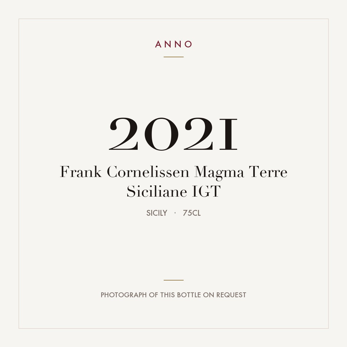 Frank Cornelissen Magma Terre Siciliane 2021 IGT 0,75l, Sicile — carte millésime ANNO ; photo de la bouteille réelle disponible sur demande
