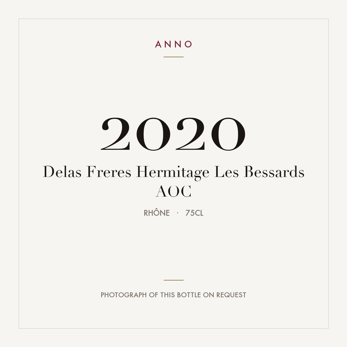 Delas Freres Hermitage Les Bessards 2020 AOC 0,75l, Рона — карточка урожая ANNO; фото настоящей бутылки по запросу