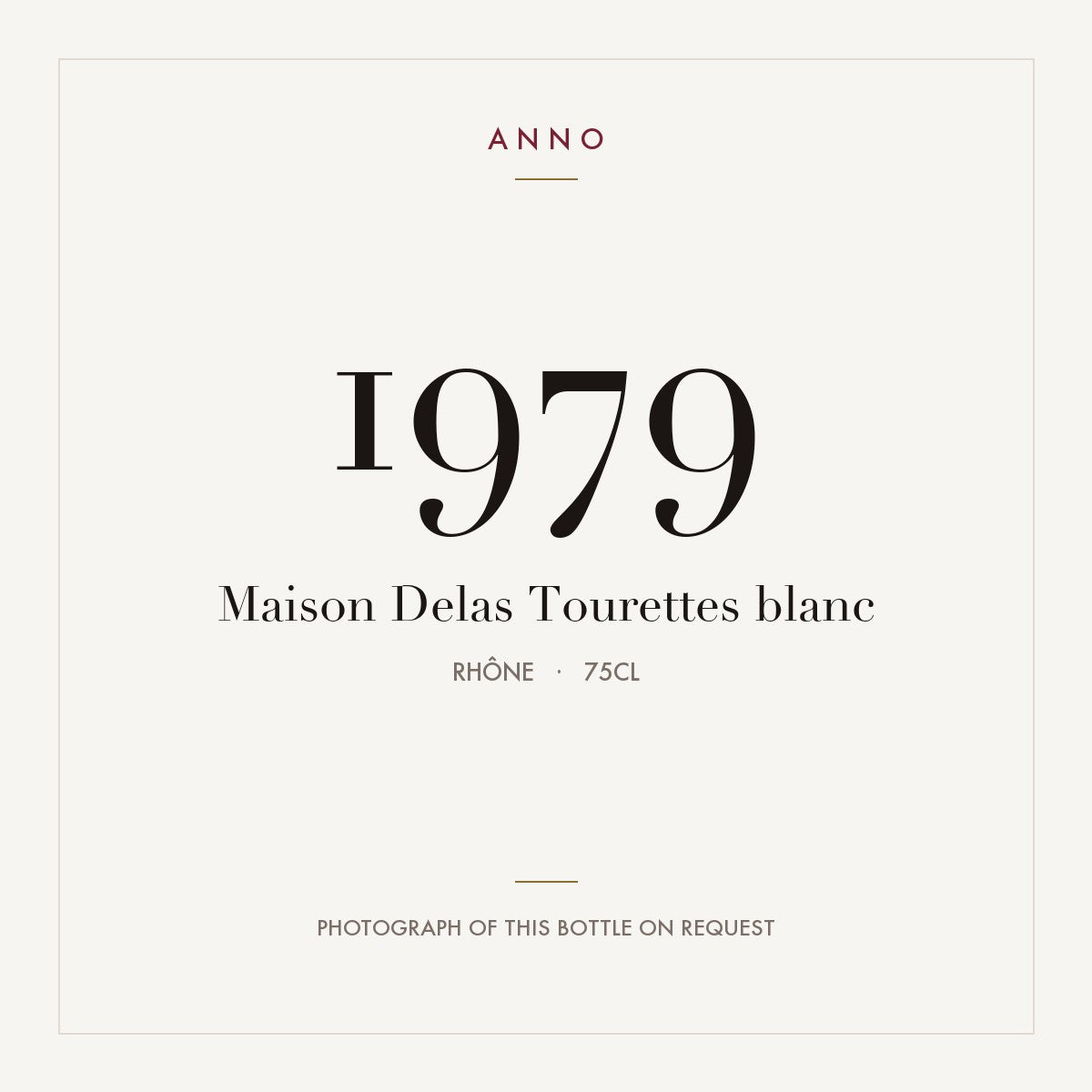 Maison Delas Tourettes blanc 1979 0,75l from Rhône — ANNO vintage card; photograph of the actual bottle available on request