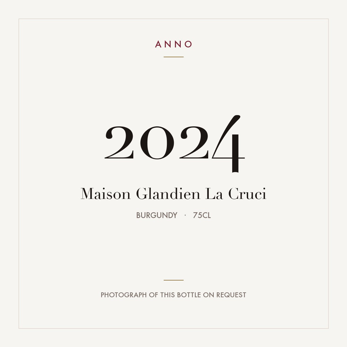 Maison Glandien La Cruci 2024 0,75l from Burgundy — ANNO vintage card; photograph of the actual bottle available on request