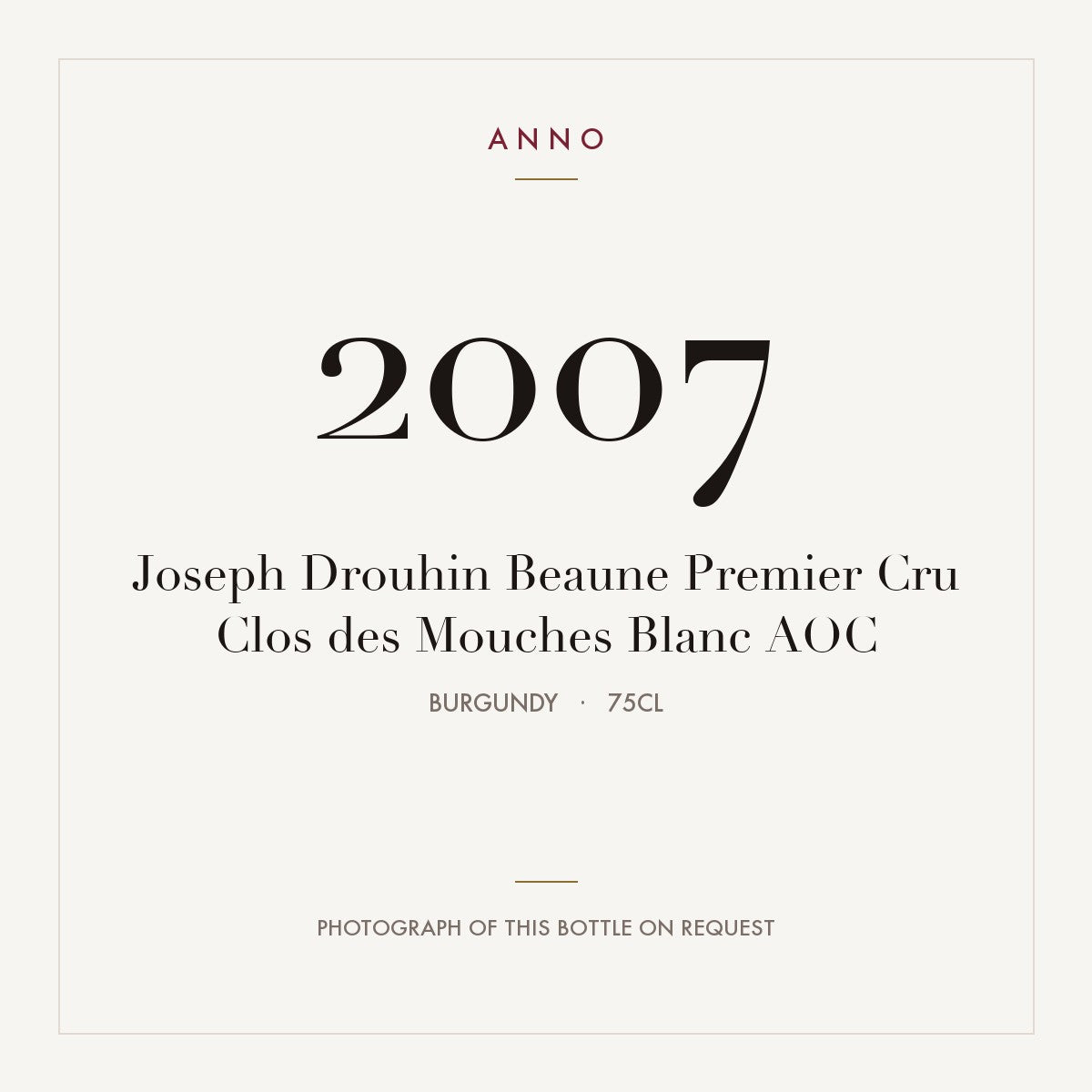 Joseph Drouhin Beaune Premier Cru Clos des Mouches Blanc 2007 AOC 0,75l, 勃根地 — ANNO 年份卡；實際酒瓶照片可應要求提供