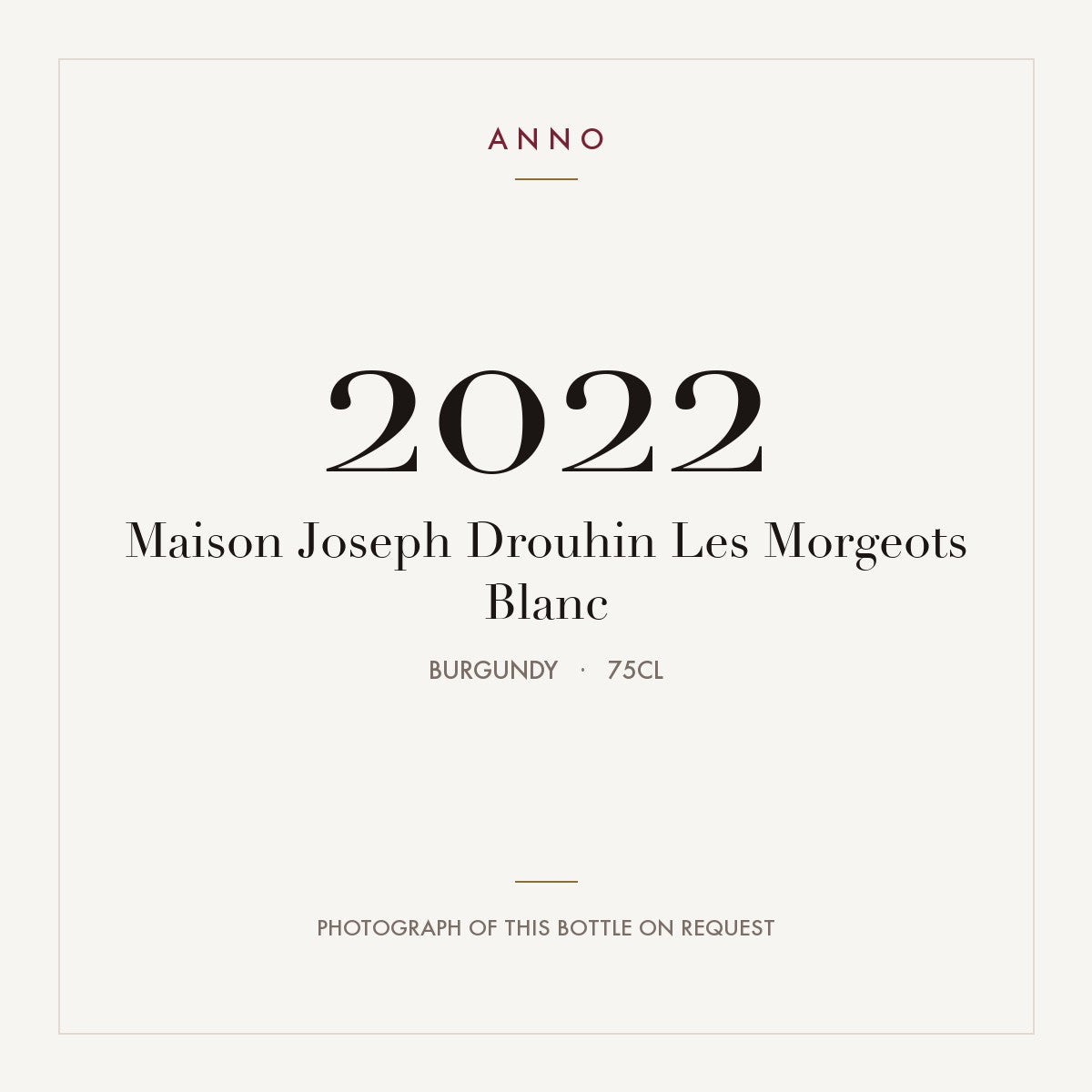Maison Joseph Drouhin Les Morgeots Blanc 2022 0,75l, Borgogna — card dell'annata ANNO; foto della bottiglia reale disponibile su richiesta