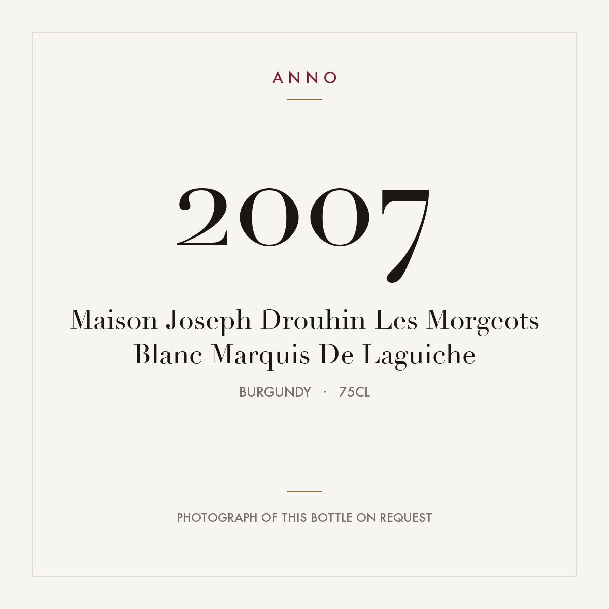 Maison Joseph Drouhin Les Morgeots Blanc Marquis De Laguiche 2007 0,75l, Borgonha — cartão de colheita ANNO; fotografia da garrafa real disponível a pedido