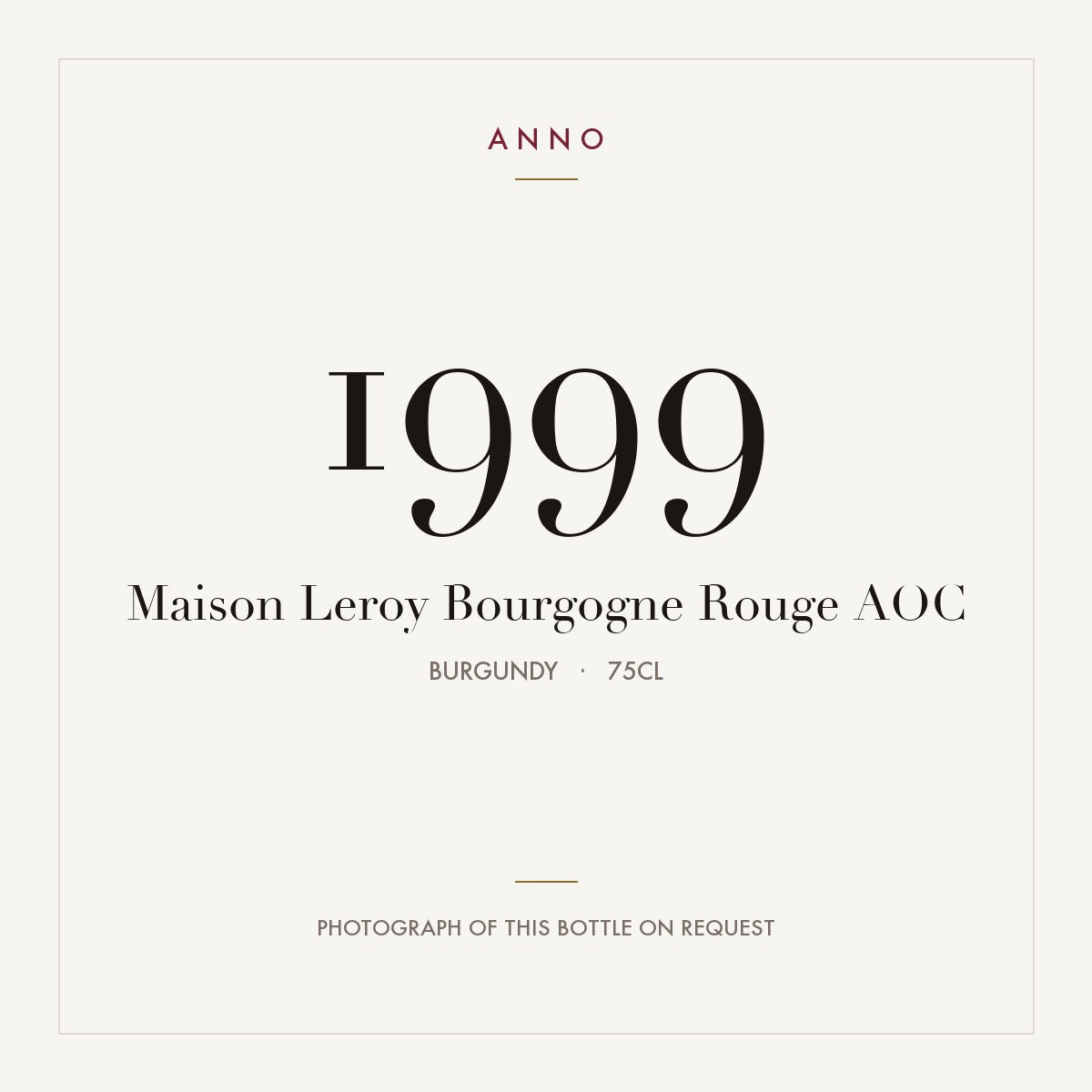 Maison Leroy Bourgogne Rouge 1999 AOC 0,75l, Borgogna — card dell'annata ANNO; foto della bottiglia reale disponibile su richiesta
