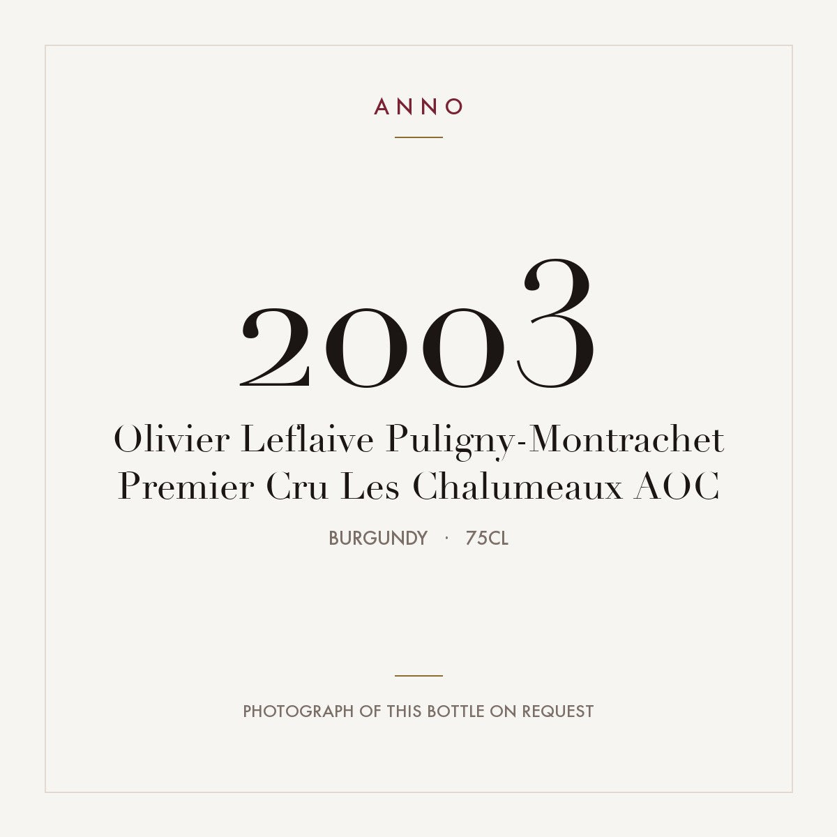Olivier Leflaive Puligny-Montrachet Premier Cru Les Chalumeaux 2003 AOC 0,75l, Borgogna — card dell'annata ANNO; foto della bottiglia reale disponibile su richiesta